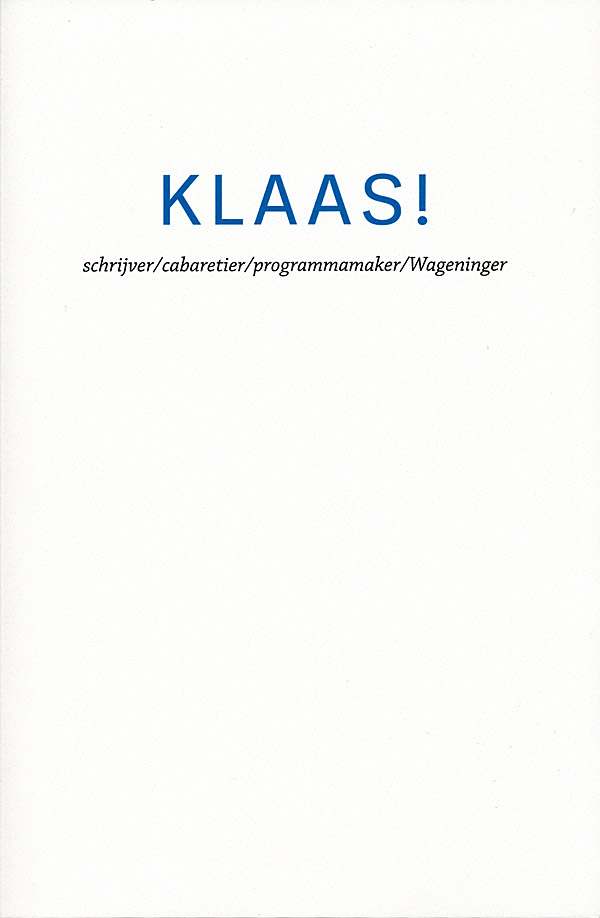 Afbeelding van het boek Klaas! Schrijver, cabaretier, programmamaker, Wageninger