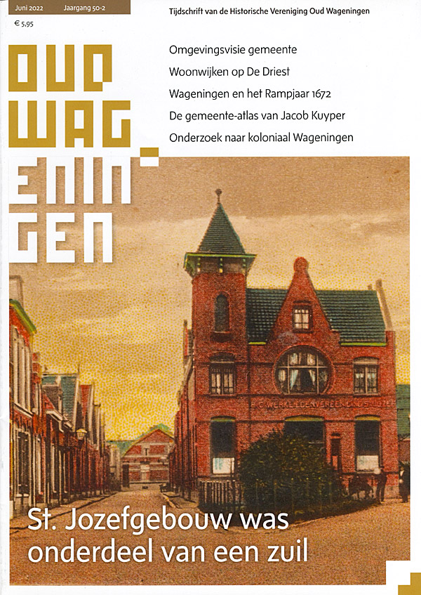 Afbeelding van het boek Oud Wageningen. Tijdschrift van de  Historische Vereniging Oud Wageningen. Juni 2022 Jaargang 50-2
