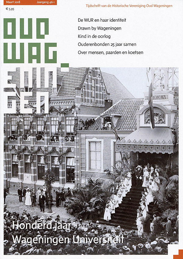 Afbeelding van het boek Oud Wageningen. Tijdschrift van de  Historische Vereniging Oud Wageningen. Maart 2018 Jaargang 46-1
