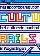 Afbeelding van het boek CultuRails, het spoorboekje voor het culturele aanbod in Wageningen