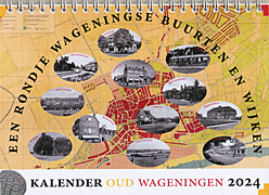 Afbeelding van het boek Kalender Oud Wageningen 2024. Een rondje Wageningese buurten en wijken
