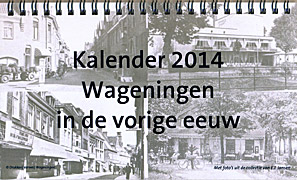Afbeelding van het boek Kalender 2014 Wageningen in de vorige eeuw. Met foto's uit de collectie van E.J. Jansen